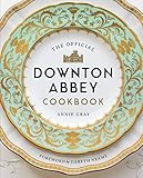 The Official Downton Abbey Cookbook by 