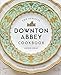 The Official Downton Abbey Cookbook by 