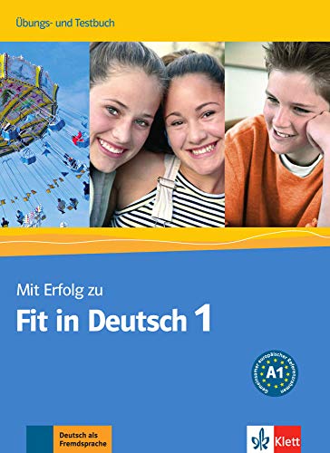 Mit erfolg zum fit in deutsch 1, libro de ejercicios + tests: Ubungs und Testbuch 1: Vol 1
