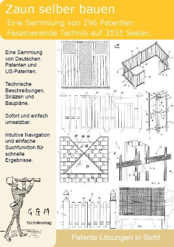 Preisvergleich Produktbild Zaun selber bauen: 296 Patente zeigen wie!