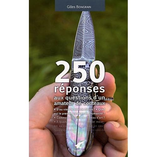 250 réponses aux questions d'un amateur de couteaux 250 réponses aux questions d'un amateur de couteaux