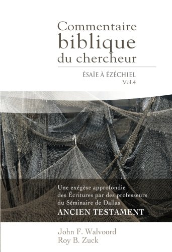 Téléchargez gratuitement ebook ebook Commentaire biblique du chercheur, Volume 4: Ésaïe à Ézéchiel (The Bible Knowledge Commentary : Old Testament) 2890822060 PDF RTF