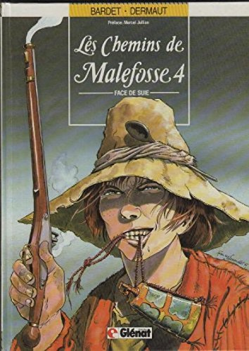 Les chemins de Malefosse, Tome 4 : Face de suie by François Dermaut, Daniel Bardet