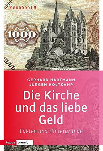 Download Die Kirche und das liebe Geld: Fakten und Hintergründe (Topos Taschenbücher) Download Die Kirche und das liebe Geld: Fakten und Hintergründe (Topos Taschenbücher)