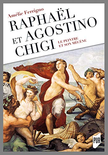 Download Raphaël et Agostino Chigi: Le peintre et son mécène. Préface de Claudio Strinati Download Raphaël et Agostino Chigi: Le peintre et son mécène. Préface de Claudio Strinati
