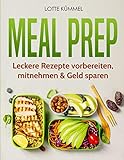 Image de Meal Prep: Leckere Rezepte vorbereiten, mitnehmen & Geld sparen
