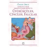 Osmanlı'dan Erken Cumhuriyet'e &Uuml;f&uuml;r&uuml;k&ccedil;&uuml;ler, Cinciler, Falcılar