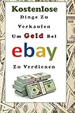 Kostenlose Dinge Zu Verkaufen, Um Geld Bei eBay Zu Verdienen by Laura Sommers