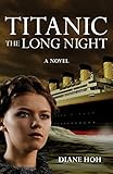 Titanic: The Long Night: A Novel (English Edition) by Diane Hoh