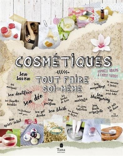 Cosmétiques : tout faire soi-même