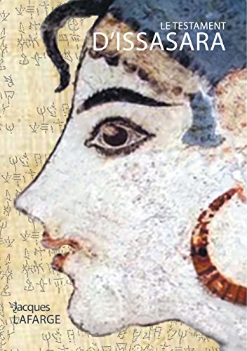 Le testament d'Issasara: Une épopée au temps des Minoens francais Le testament d'Issasara: Une épopée au temps des Minoens francais