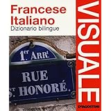 Dizionario visuale bilingue. Francese-italiano. Ediz. bilingue