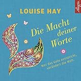 Die Macht Deiner Worte: Wer das Gute ausspricht, verändert die Welt.: 1 CD by 