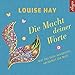 Die Macht Deiner Worte: Wer das Gute ausspricht, verändert die Welt.: 1 CD by 