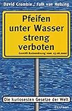 Pfeifen unter Wasser streng verboten. Die kuriosesten Gesetze der Welt by 