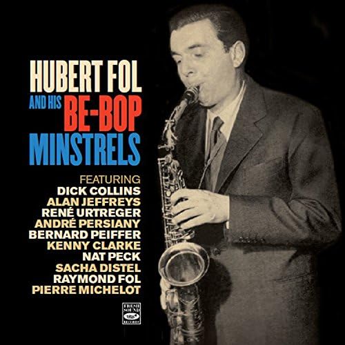 Hubert Fol And His Be-Bop Minstrels
