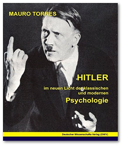 Hitler. Im neuen Licht der klassischen und modernen Psychologie (DWV-Schriften zur Geschichte des Nationalsozialismus) by Mauro Torres (2006-09-15)
