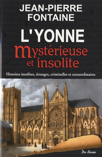 L' Yonne mystérieuse et insolite