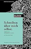 Image de Schreiben über mich selbst: Spielformen des autobiografischen Schreibens (Duden - Kreatives Schreiben)