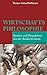 Wirtschaftsphilosophie: Ansätze und Perspektiven von der Antike bis heute (Kleine Philosophische Reihe) by