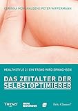 Healthstyle 2 l Ein Trend wird erwachsen: Das Zeitalter der Selbstoptimierer by