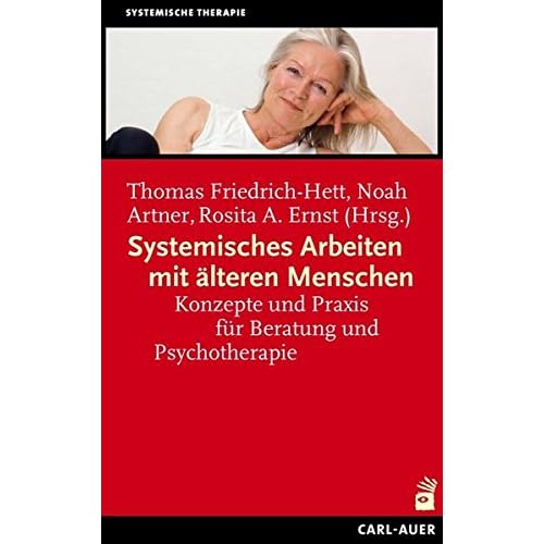 [PDF] Systemisches Arbeiten mit álteren Menschen: Konzepte und Praxis für Beratung und Psychotherapie KOSTENLOS DOWNLOAD