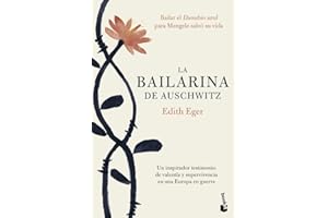 La bailarina de Auschwitz: Una inspiradora historia de valentía y supervivencia (Biografías y Memorias)