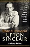 Image de Radical Innocent: Upton Sinclair
