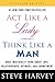 Act Like a Lady, Think Like a Man, Expanded Edition: What Men Really Think About Love, Relationships, Intimacy, and Commitment by 