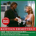 Der Tischtennismord (Kottan ermittelt - Kriminalgeschichte 8)