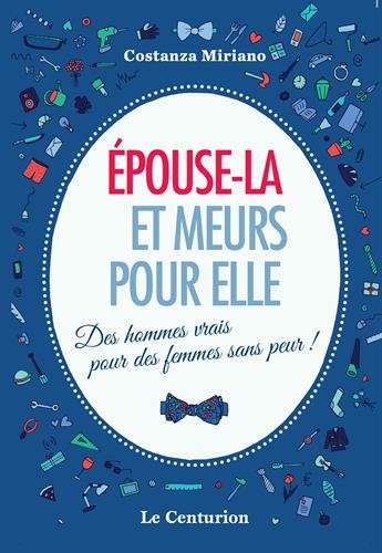 Epouse-la et meurs pour elle. Des hommes vrais pour des femmes sans peur! gratuit Epouse-la et meurs pour elle. Des hommes vrais pour des femmes sans peur! gratuit
