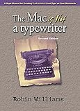 The Mac is Not a Typewriter, 2nd Edition: A Style Manual for Creating Professional-Level Type on Your Macintosh by