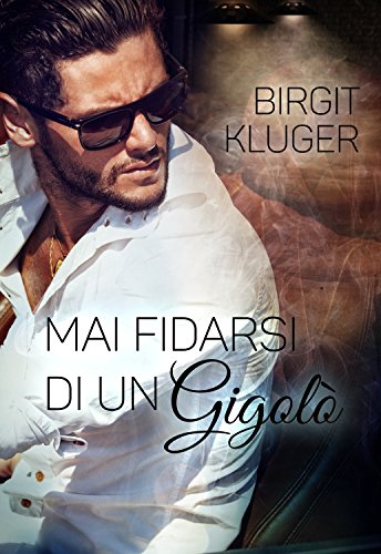 Birgit Kluger - Mai fidarsi di un gigolò (2016)