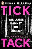 Bücher Neuerscheinungen 2022 - TICK TACK - Wie lange kannst Du lügen?: Thriller von Megan Miranda