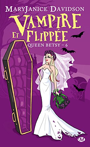 Download Queen Betsy, Tome 6: Vampire et Flippée Download Queen Betsy, Tome 6: Vampire et Flippée