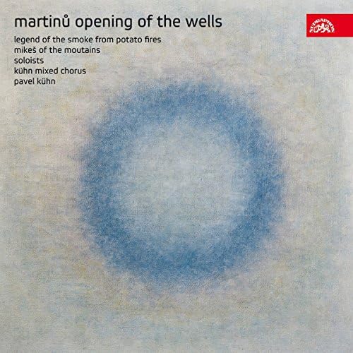 Martinu Opening of the Wells; The Legend of the Smoke form the Potato Fires; Mikes of the Mountains