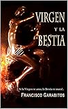 Image de Virgen y La Bestia: Si la Virgen te ama, la Bestia te mata!..