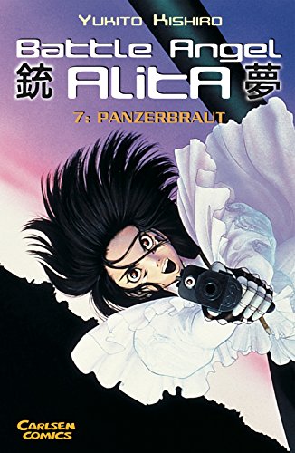 Battle Angel Alita, Taschenbuch-Ausg., Bd.7, Panzerbraut