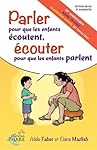 Parler pour que les enfants &eacute;coutent, &eacute;couter pour que les enfants parlent