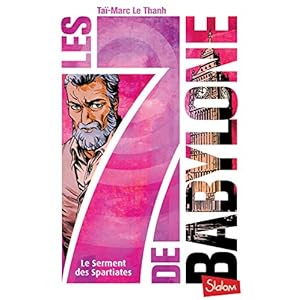 Les 7 de Babylone, tome 3 : Le Serment des Spartiates
