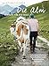 Die Alm - Ein Ort für die Seele: Lebensweisheiten, Geschichten und Rezepte einer Sennerin by Martina Fischer, Dorothea Steinbacher