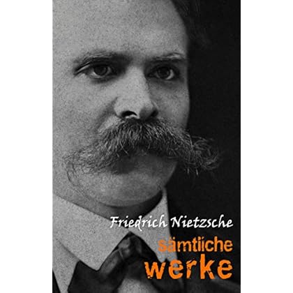 Friedrich Nietzsche: Sämtliche Werke und Briefe Friedrich Nietzsche: Sämtliche Werke und Briefe