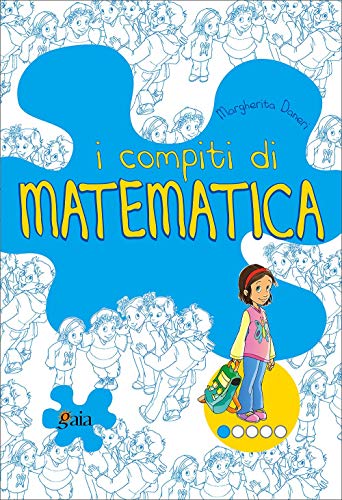 I compiti di matematica. Per iniziare. Per la 1ª classe elementare I compiti di matematica. Per iniziare. Per la 1ª classe elementare