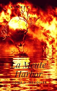La Meute Harbor: Tome 3 : DÃ©voilÃ©e par [SG, Audrey]