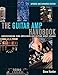 Produktbild The Guitar Amp Handbook: Understanding Tube Amplifiers and Getting Great Sounds