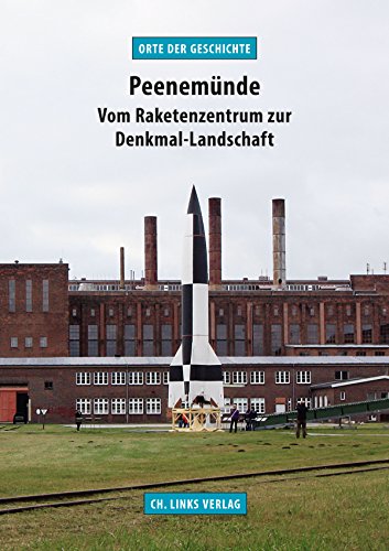 Download Peenemünde: Vom Raketenzentrum zur Denkmal-Landschaft (Orte der Geschichte) Download Peenemünde: Vom Raketenzentrum zur Denkmal-Landschaft (Orte der Geschichte)