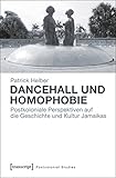 Image de Dancehall und Homophobie: Postkoloniale Perspektiven auf die Geschichte und Kultur Jamaikas (Postcol