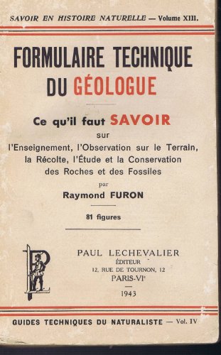 Download Formulaire technique du géologue : Ce qu'il faut savoir sur l'enseignement, l'observation sur le terrain, la récolte, l'étude et la conservation des roches et des fossiles Download Formulaire technique du géologue : Ce qu'il faut savoir sur l'enseignement, l'observation sur le terrain, la récolte, l'étude et la conservation des roches et des fossiles
