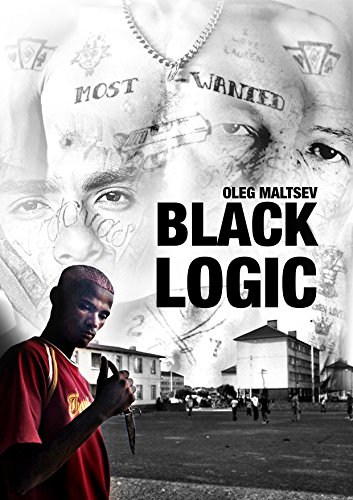BLACK LOGIC: South African criminal knife system  (South African criminal knife tradition Book 2) (English Edition) BLACK LOGIC: South African criminal knife system  (South African criminal knife tradition Book 2) (English Edition)