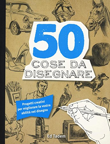 50 cose da disegnare. Ediz. illustrata libro